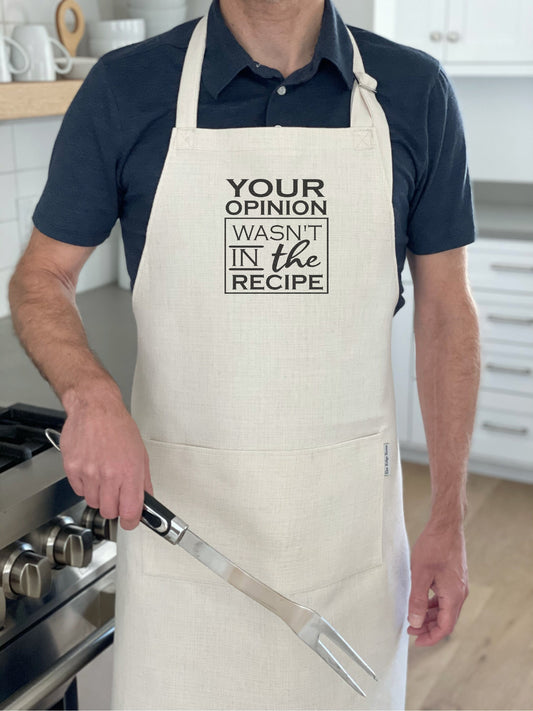 Your Opinion Wasn't In The Recipe Man's Kitchen Apron